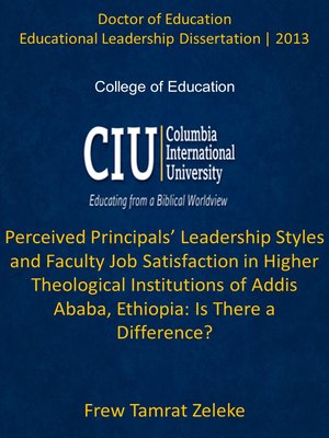 cover image of Perceived Principals’ Leadership Styles and Faculty Job Satisfaction in Higher Theological Institutions of Addis Ababa, Ethiopia: